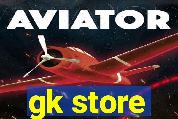 gk store